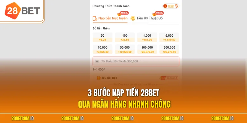 3 bước nạp tiền 28BET qua ngân hàng nhanh chóng