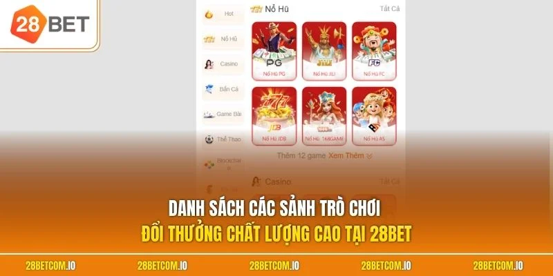 Home 20 Danh sách các sảnh trò chơi đổi thưởng chất lượng cao tại 28BET