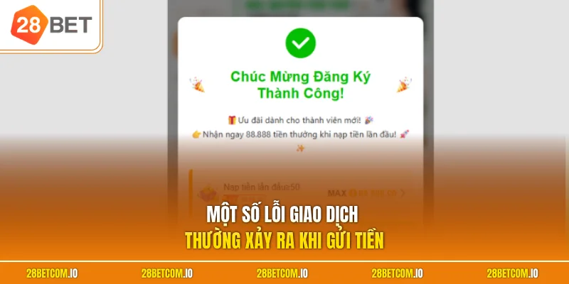 Một số lỗi giao dịch thường xảy ra khi gửi tiền